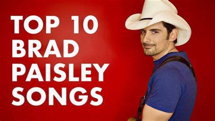 10+ Best Brad Paisley Songs & Lyrics All Time Greatest Hits