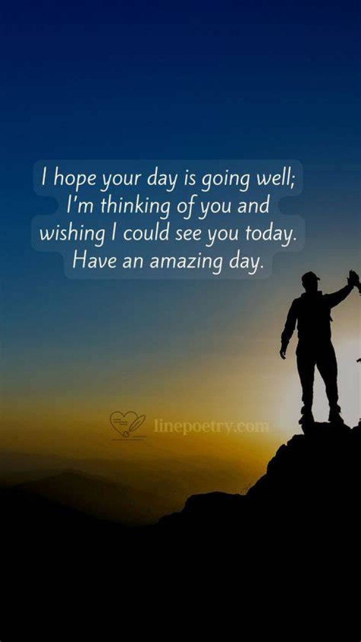 45+ Best Hope Your Day Is Going Well Quotes Linepoetry