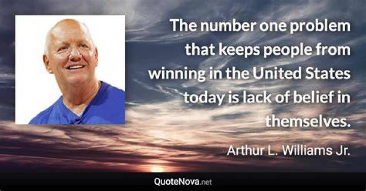 Arthur L. Williams, Jr. Quote &ldquo;Remember, before you can be great, you&rsquo;ve got to be good. Before
