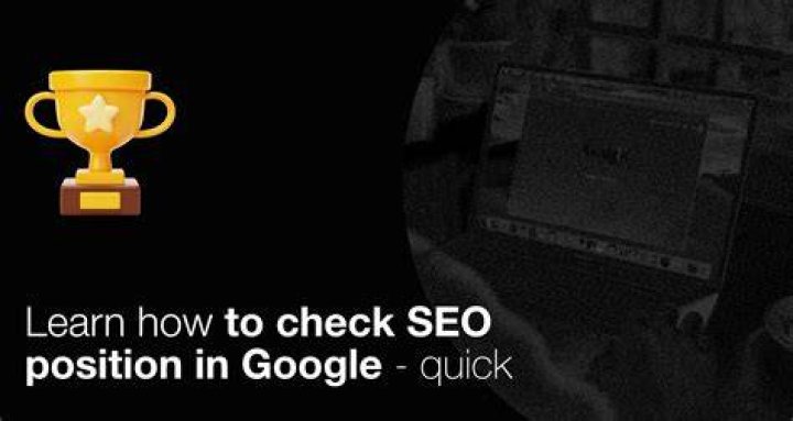 Learn How to Check Position of Keyword in Google Within Minutes
